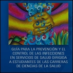 Guía para la prevención y el control de las infecciones en servicios de salud. OPS 2007