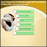 Curso Presencial del Manejo Integral del Pie Diabético 21 Abril 2012 (2da versión). Temuco Chile
