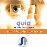 Guía de Práctica Clínica sobre Seguridad del Paciente. 2010