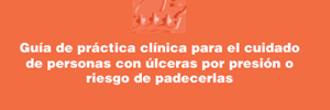 Guía de práctica clínica para el cuidado de personas con úlceras por presión o riesgo de padecerlas. 2012
