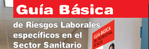 Guía Básica de Riesgos Laborales Específicos en el Sector Sanitario. 2011