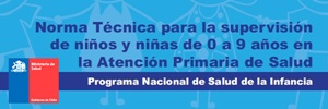Norma Técnica para la supervisión de niños y niñas de 0 a 9 años en la Atención Primaria de Salud. MINSAL Chile 2014