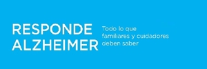 RESPONDE ALZHEIMER. Todo lo que familiares y cuidadores deben saber. 2013