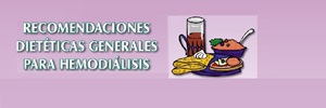 Recomendaciones dietéticas generales para Hemodiálisis