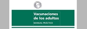 Manual Práctico de Vacunaciones de los adultos – Asoc. Panamericana de infectología 2015