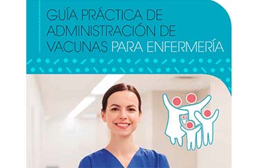 Guía práctica de administración de vacunas para Enfermería. CECOVA 2017